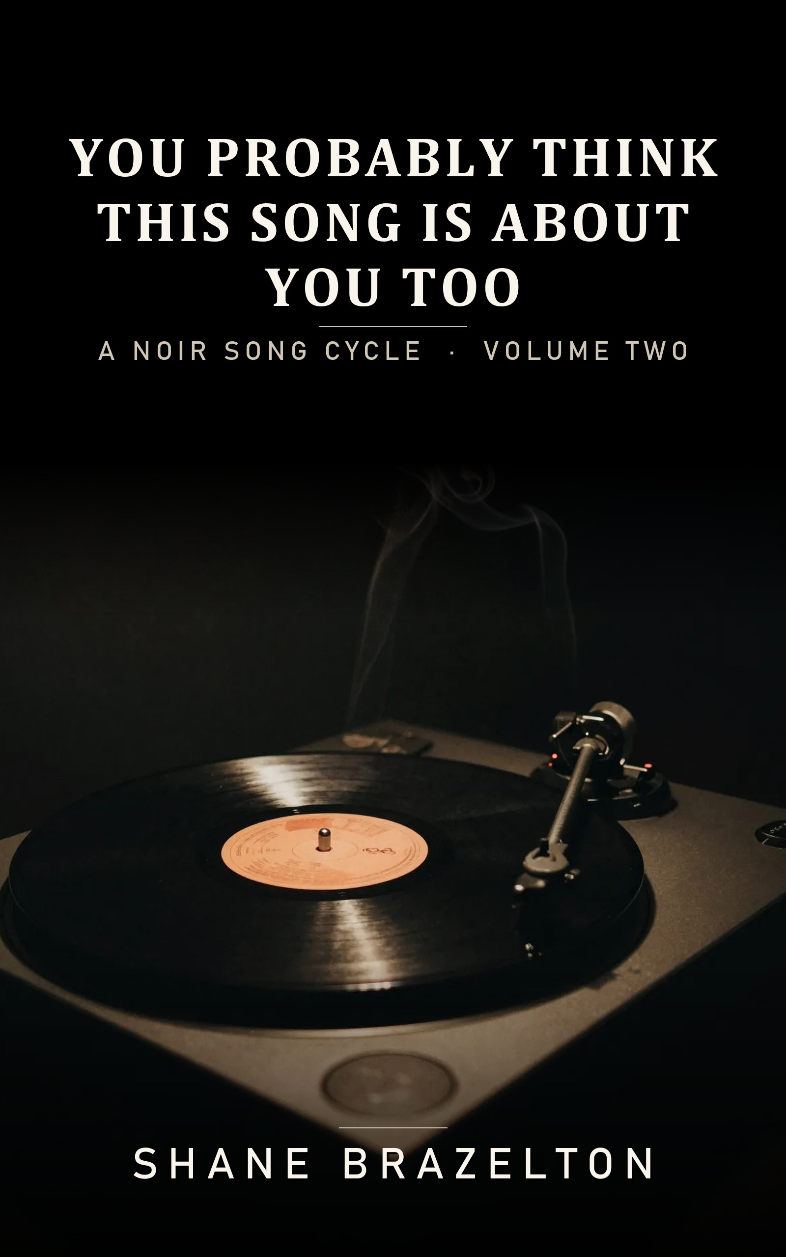 Cover — a turntable with a vinyl record spinning in warm noir light, smoke rising; the title in cream serif, 'A Noir Song Cycle · Volume Two.'